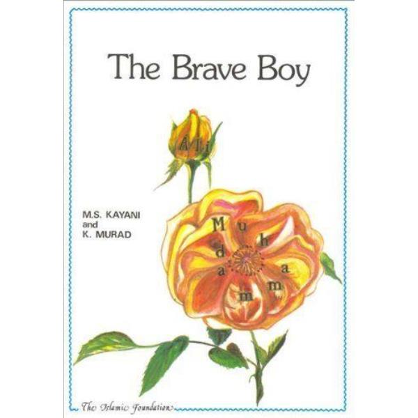 The Brave Boy by M.S. Kayani Khurram Murad Islamic Stories Book Children